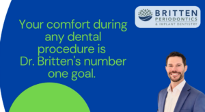 Dr. Britten uses gentle I.V. conscious sedation to ensure patient comfort in a relaxing dental setting.